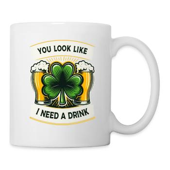 Du siehst aus, als bräuchte ich einen Drink Irischer St. Patricks Day - Tasse - Weiß - Rechts