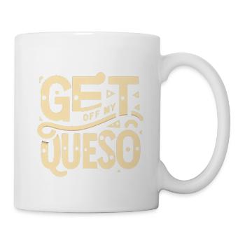 Get Off My Queso 8 - Mug - white - Right