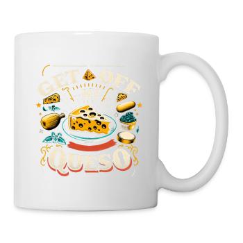 Get Off My Queso 7 - Mug - white - Right