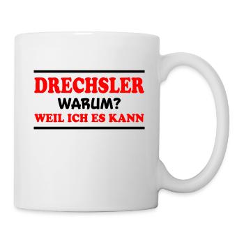Drechsler Spruch Job Lustiges Drechsler Geschenk - Tasse - Weiß - Rechts