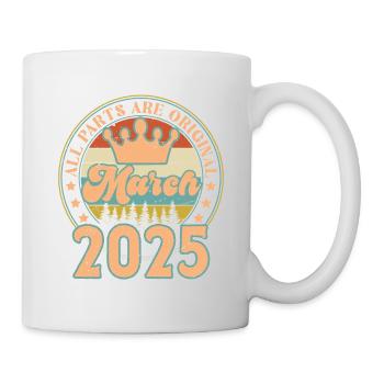 März 2025. Geburtstagsgeschenk März 2025. März. - Tasse - Weiß - Rechts