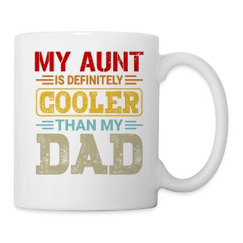 My Aunt Is Definitely Cooler Than My Dad Gifts - Mug - white - Right