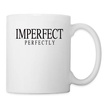 Imperfect Perfectly Quote Perfekt Selbstbewusst - Tasse - Weiß - Rechts
