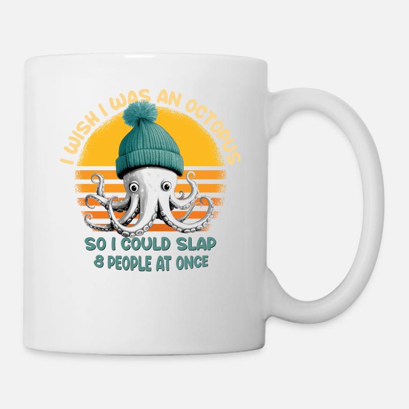 Ich wünschte, ich wäre ein Oktopus, der 8 Leute auf einmal ohrfeigt - Tasse - Weiß