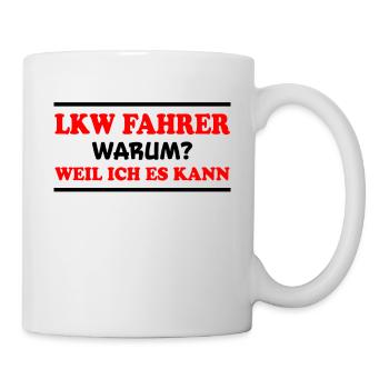 LKW Fahrer Spruch Job Lustiges LKW Fahrer Geschenk - Tasse - Weiß - Rechts