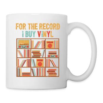 For The Record I Buy Vinyl Turntables Vintage Fan - Mug - white - Right