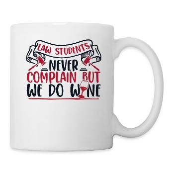 Ne vous plaignez jamais, mais nous faisons du droit du vin - Mug blanc - blanc - Droite