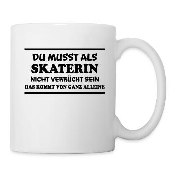 Skaterin Spruch Skating Lustiges Skaterin Geschenk - Tasse - Weiß - Rechts