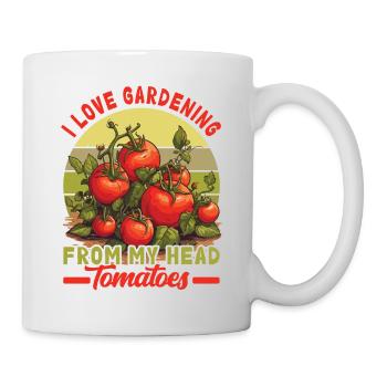 Love Gardening From My Head Tomatoes - Tasse - Weiß - Rechts
