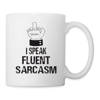 I Speak Fluent Sarcasm Speak Sarcam Sarcastic - Mug - white - Right