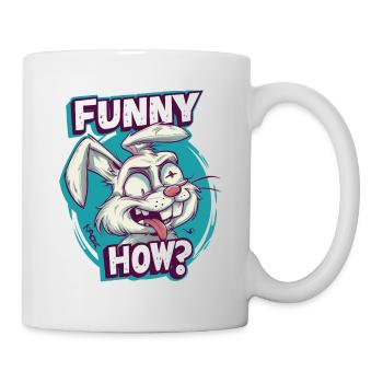 Wie kann das lustig sein, lustiger Hase - Tasse - Weiß - Rechts
