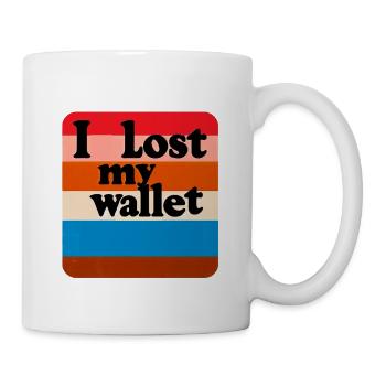 I Lost My Wallet 16 - Mug - white - Right