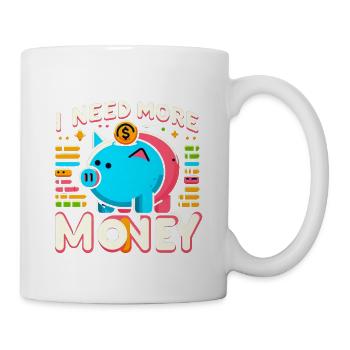 J’ai besoin de plus d’argent 5 - Mug blanc - blanc - Droite
