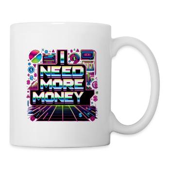 J’ai besoin de plus d’argent 6 - Mug blanc - blanc - Droite