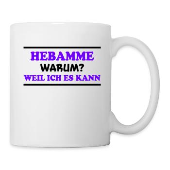 Hebamme Spruch Beruf Lustiges Hebammen Geschenk - Tasse - Weiß - Rechts