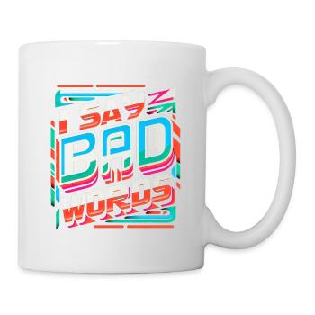 I Say Bad Words 8 - Mug - white - Right