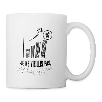 Ich altere nicht, ich steigere meinen Wert - Tasse - Weiß - Rechts