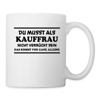Kauffrau Spruch Verkäuferin Witz Kauffrau Geschenk - Tasse - Weiß - Rechts