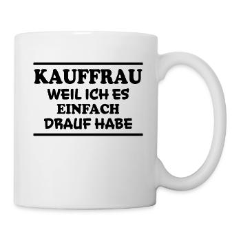 Kauffrau Spruch Verkäuferin Witz Kauffrau Geschenk - Tasse - Weiß - Rechts