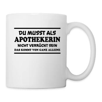 Apothekerin Spruch Apotheke Apothekerin Geschenk - Tasse - Weiß - Rechts