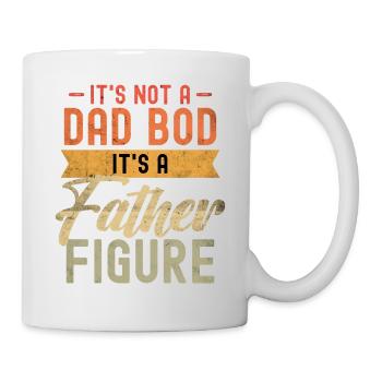 Es ist kein Dad Bod, es ist eine Vaterfigur - Tasse - Weiß - Rechts