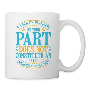 Un manque de planification de votre part ne ... 25 - Mug blanc - blanc - Droite