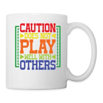 Caution Does Not Play Well With Others 82 - Mug - white - Right
