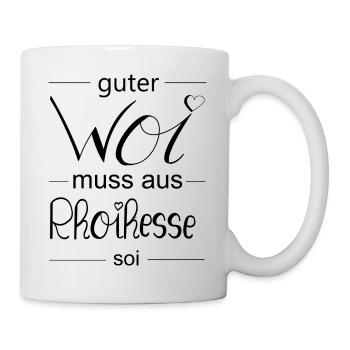 guter woi muss aus Rhoihesse soi - Tasse - Weiß - Rechts