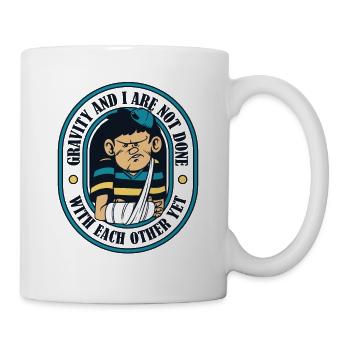 Die Schwerkraft und ich sind noch nicht fertig gebrochener Knochenchirurg - Tasse - Weiß - Rechts