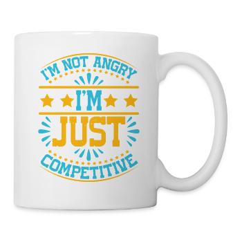 I'm Not Angry I'm Just Competitive 6 - Tasse - Weiß - Rechts