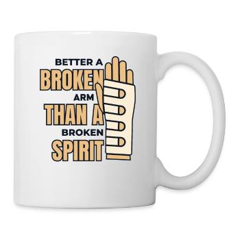 Besser gebrochener Arm als gebrochener Geisterchirurgenknochen - Tasse - Weiß - Rechts