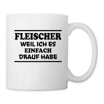 Fleischer Spruch Metzger Lustig Fleischer Geschenk - Tasse - Weiß - Rechts