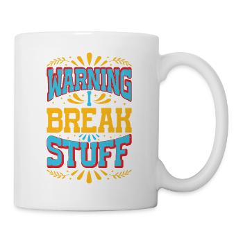 Warning I Break Stuff 13 - Tasse - Weiß - Rechts
