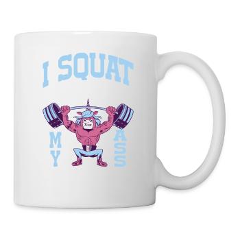 I Squat So My Ass Matches My Sass 8 - Tasse - Weiß - Rechts