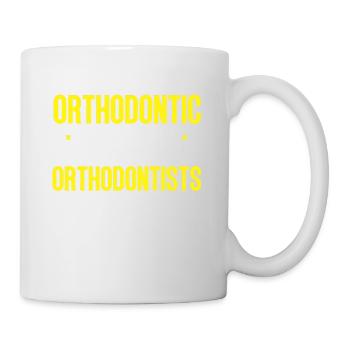 Orthodontist Orthodontic Dental - Mug - white - Right