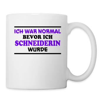 Schneiderin Spruch Lustiges Schneiderin Geschenk - Tasse - Weiß - Rechts