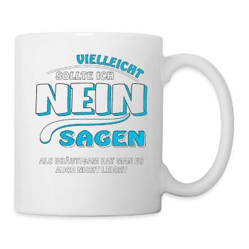 NEIN SAGEN BRÄUTIGAM - Tasse - Weiß - Rechts
