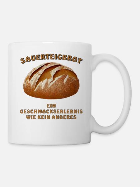 BROT SAUERTEIGBROT EIN GESCHMACKSERLEBNIS WIE - Tasse - Weiß
