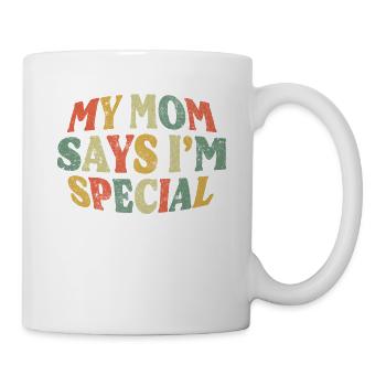 My Mom Says I'm Special - Mug - white - Right