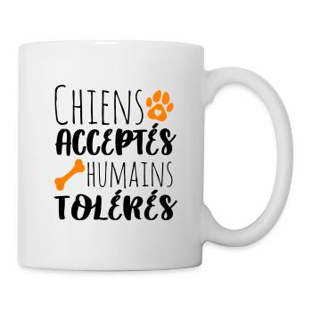 Chiens acceptés, humains tolérés. cadeau chien - Mug blanc - blanc - Droite