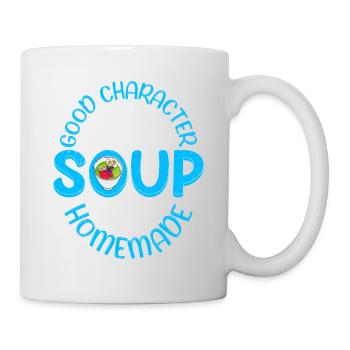 Good Character Like Good Soup Is Usually Homemade - Mug - white - Right