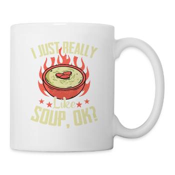 I Just Really Like Soup, Ok? Bowl Meal Food - Mug - white - Right