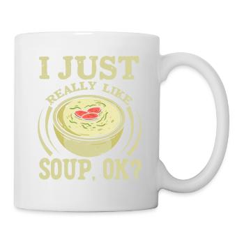 I Just Really Like Soup, Ok? Meal Food Bowl - Mug - white - Right