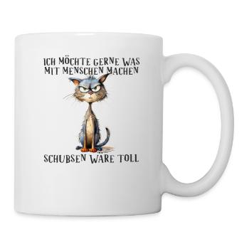 Ich möchte gerne was mit Menschen machen, schubsen - Tasse - Weiß - Rechts