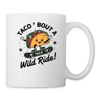 Taco Skateboarder - Taco Bout Ein wilder Ritt! Entwurf - Tasse - Weiß - Rechts