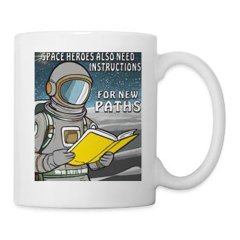 SPACE HEROES ALSO NEED INSTRUCTIONS FOR NEW PATHS - Mug - white - Right