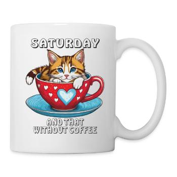 KATZE KAFFEETASSE SATURDAY AND THAT WITHOUT COFFEE - Tasse - Weiß - Rechts