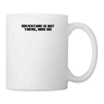Hiking - Adventure is out there, hike on - Mug - white - Right