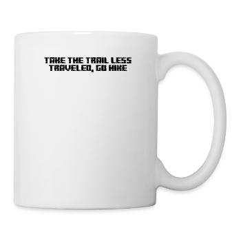 Hiking - Take the trail less traveled, go hike - Mug - white - Right