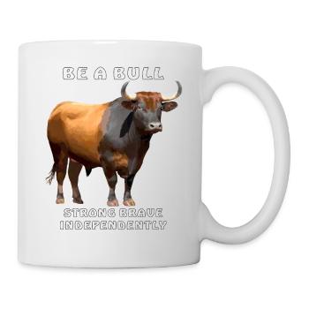 BE A BULL STRONG INDEPENDENTLY BRAVE - Tasse - Weiß - Rechts